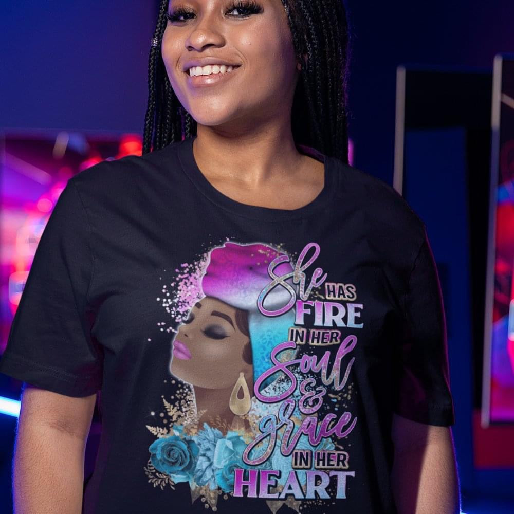 SHE HAS FIRE IN HER SOUL