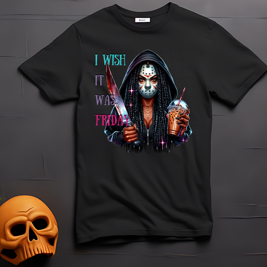I Wish It Was Friday (the 13th)